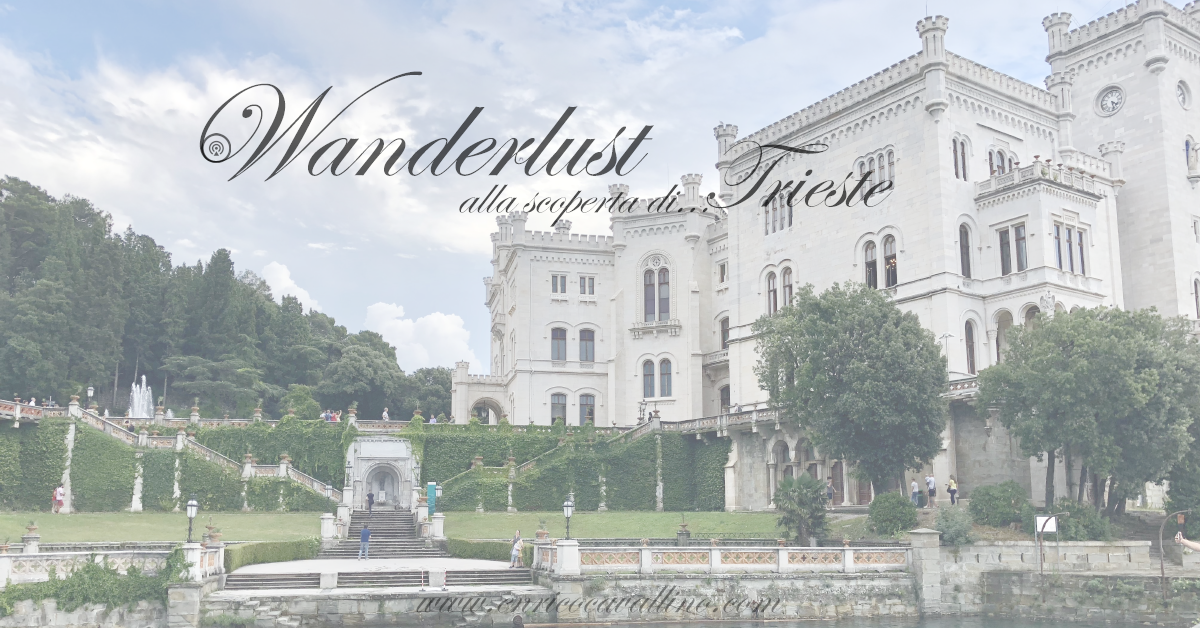 Wanderlust | Trieste